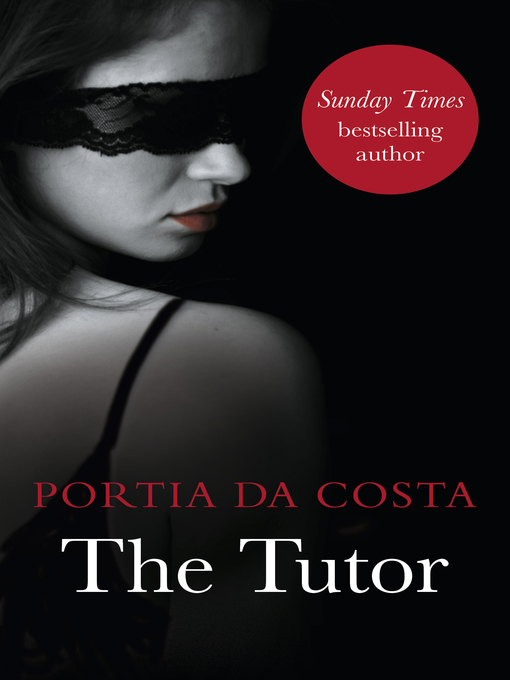 Title details for The Tutor by Portia Da Costa - Available